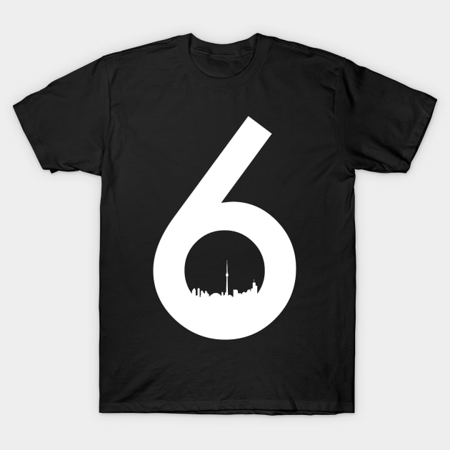 Toronto 6 The6ix, TDOT, T.O T-Shirt by UNDERGROUNDROOTS